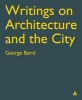 Writings on Architecture and the City (Paperback) - George Baird Photo