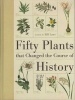 Fifty Plants That Changed the Course of History (Hardcover) - Bill Laws Photo