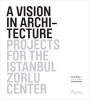 A Vision in Architecture - Projects for the Zorlu Center in Istanbul (Hardcover) - Suha Ozkan Photo