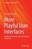 More Playful User Interfaces - Interfaces That Invite Social and Physical Interaction (Paperback) - Anton Nijholt Photo