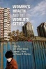 Women's Health and the World's Cities (Paperback) - Afaf Ibrahim Meleis Photo