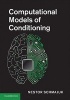 Computational Models of Conditioning (Hardcover) - Nestor A Schmajuk Photo