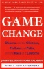 Game Change - Obama and the Clintons, McCain and Palin, and the Race of a Lifetime (Paperback) - John Heilemann Photo