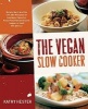 The Vegan Slow Cooker - Simply Set it and Go with 150 Recipes for Intensely Flavorful, Fuss-free Fare Everyone (Vegan or Not!) Will Devour (Paperback) - Kathy Hester Photo