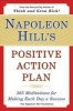 Napoleon Hill's Positive Action Plan: 365 Meditations for Making Each Day a Success - 365 meditations for making each day a success (Paperback) - Napoleon Hill Foundation The Photo