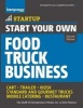 Start Your Own Food Truck Business - Cart * Trailer * Kiosk * Standard and Gourmet Trucks * Mobile Catering * Bustaurant (Paperback, 2nd Revised edition) - Entrepreneur Media Photo