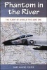 Phantom in the River - Flight of Llinfield Two Zero One (Paperback) - Gary D Foster Photo