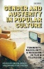 Gender and Austerity in Popular Culture - Femininity, Masculinity and Recession in Film and Television (Hardcover) - Helen Davies Photo