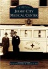 Jersey City Medical Center (Paperback) - Leonard F Vernon Photo