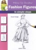 How to Draw Fashion Figures - in Simple Steps (Paperback) - Susie Hodge Photo