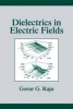 Dielectrics in Electric Fields (Hardcover) - Gorur Govinda Raju Photo