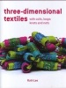 Three-Dimensional Textiles - With Coils, Loops, Knots and Nets (Hardcover) - Ruth Lee Photo