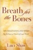 Breath for the Bones (Paperback) - Luci Shaw Photo