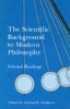 The Scientific Background to Modern Philosophy - Selected Readings (Paperback, Illustrated Ed) - Michael Matthews Photo