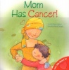 Mom Has Cancer! (Paperback) - Jennifer Moore Mallinos Photo