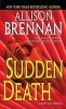 Sudden Death - A Novel of Suspense (Paperback) - Allison Brennan Photo