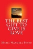 The Best Gift to Give Is Love (Paperback) - Maria Manuela Pinto Photo