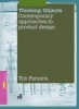 Thinking: Objects - Contemporary Approaches to Product Design (Paperback, First) - Tim Parsons Photo