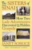 The Sisters of Sinai - How Two Lady Adventurers Discovered the Hidden Gospels (Paperback) - Janet Soskice Photo