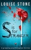 S is for Stranger - The Gripping Psychological Thriller You Don't Want to Miss! (Paperback) - Louise Stone Photo