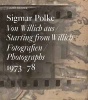 Sigmar Polke - Starting from Willich. Photographs 1973 - 78 (Hardcover) - Laszlo Glozer Photo