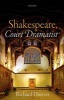 Shakespeare, Court Dramatist (Hardcover) - Richard Dutton Photo