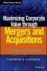 Maximizing Corporate Value Through Mergers and Acquisitions - A Strategic Growth Guide (Hardcover) - Patrick A Gaughan Photo