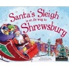 Santa's Sleigh is on its Way to Shrewsbury (Hardcover) - Eric James Photo