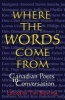 Where the Words Come from - Canadian Poets in Conversation (Paperback) - Tim Bowling Photo