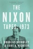 Nixon Tapes - 1973 (Paperback) - Douglas Brinkley Photo