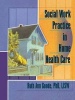 Social Work Practice in Home Health Care (Paperback) - Ruth Ann Goode Photo