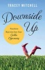 Downside Up - Transform Rejection into Your Golden Opportunity (Paperback) - Tracey Mitchell Photo