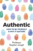 Authentic - How to be Yourself and Why it Matters (Paperback) - Stephen Joseph Photo