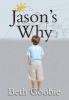 Jason's Why (Paperback) - Beth Goobie Photo