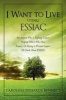 I Want to Live Using Essiac - For Anyone Who Is Fighting Cancer, Helping Others Who Have Cancer, or Trying to Prevent Cancer. the Truth about Essiac (Paperback) - Caroline Deharde Bennett Photo