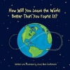 How Will You Leave the World Better Than You Found It? (Paperback) - Urooj Alam Grundmann Photo