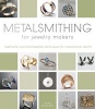 Metalsmithing for Jewelry Makers - Traditional and Contemporary Techniques for Inspirational Results (Hardcover) - Jinks McGrath Photo