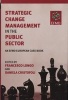 Strategic Change Management in the Public Sector - An EFMD European Case Book (Hardcover, New) - Francesco Longo Photo