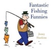 Fantastic Fishing Funnies (Hardcover) - Jonny Hawkins Photo