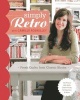 Simply Retro - Fresh Quilts from Classic Blocks (Paperback) - Camille Roskelley Photo