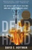 The Dead Hand - The Untold Story of the Cold War Arms Race and Its Dangerous Legacy (Paperback) - David Hoffman Photo