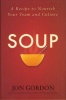 Soup - A Recipe to Nourish Your Team and Culture (Hardcover) - Jon Gordon Photo