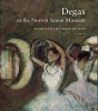 Degas in the Norton Simon Museum, Volume 2: Nineteenth-century Art (Hardcover) - Sara Campbell Photo