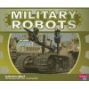 Military Robots (Paperback) - Barbara Alpert Photo