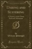 Daring and Suffering - A History of the Great Railroad Adventure (Classic Reprint) (Paperback) - William Pittenger Photo