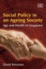 Social Policy in an Ageing Society - Age and Health in Singapore (Hardcover) - David Reisman Photo