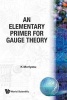 An Elementary Primer for Gauge Theory (Paperback) - K Moriyasu Photo