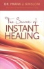 The Secret of Instant Healing (Paperback) - Frank J Kinslow Photo