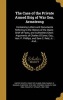 The Case of the Private Armed Brig of War Gen. Armstrong - Containing Letters and Documents Referring to the History of the Claim: Brief of Facts, and Authorities Cited: Arguments of Charles O'Conor, Esq., Hon. P. Phillips, and Sam C. Reid, Jr.: And... (H Photo