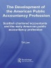 Development of the American Public Accounting Profession - Scottish Chartered Accountants and the Early American Public Accountancy Profession (Hardcover) - Thomas A Lee Photo